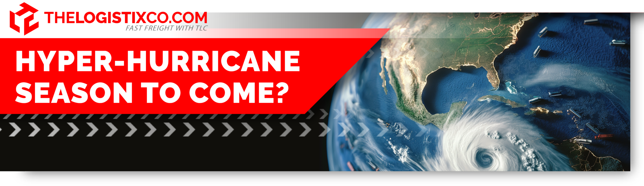 Hyper-Hurricane Season - The Logistix Company