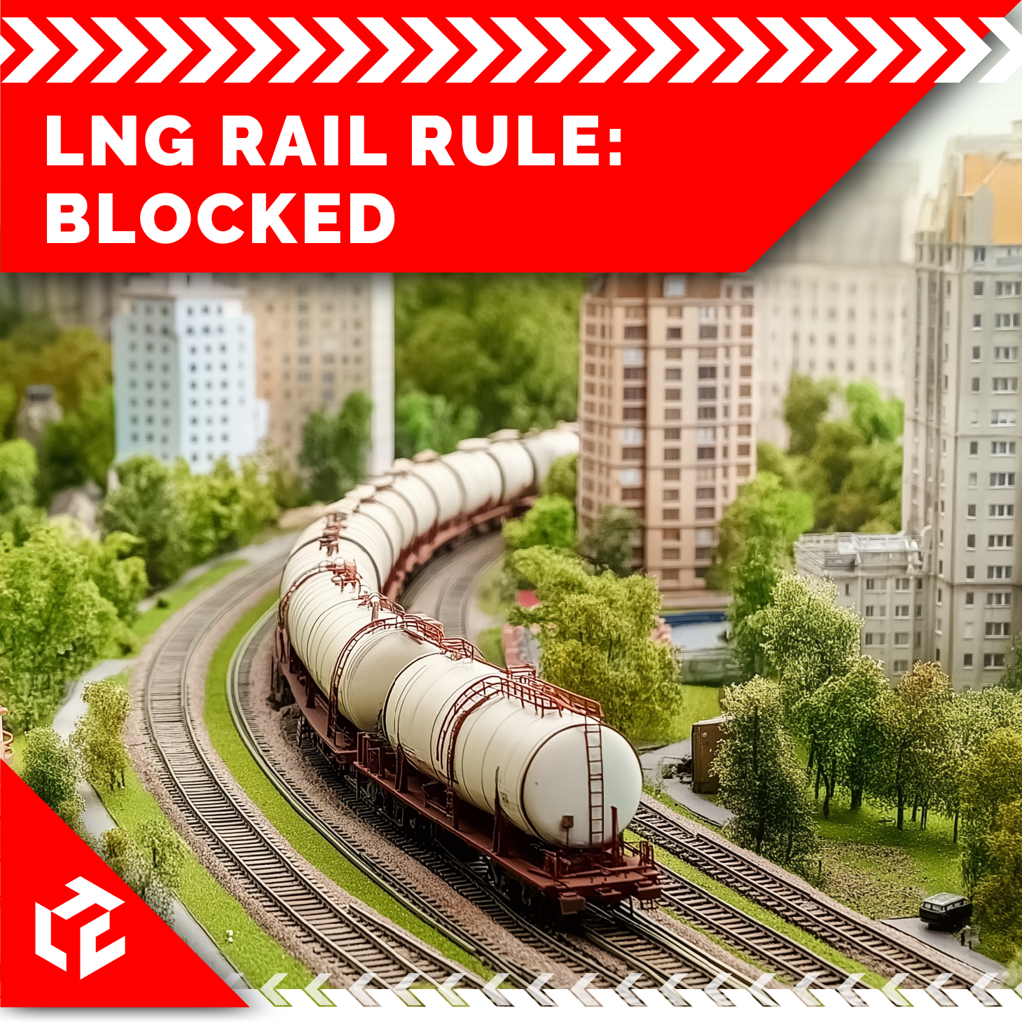 LNG Rail Rule Blocked Article Square